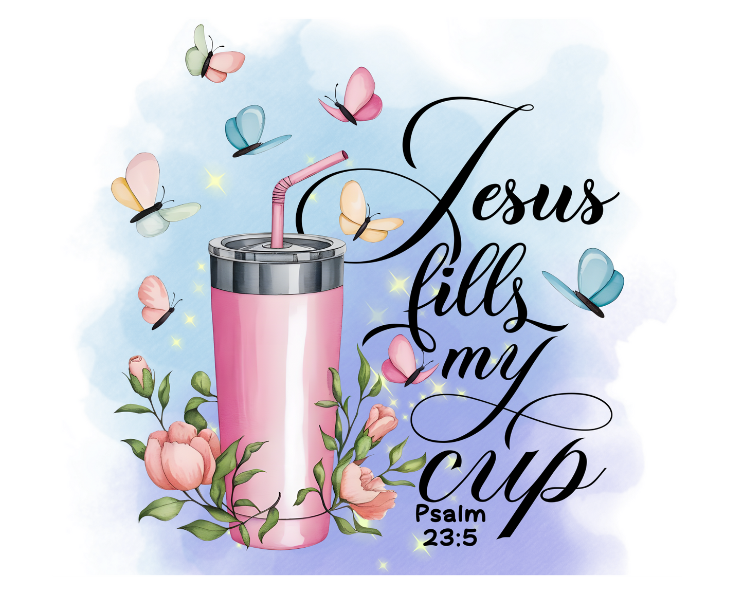 "Fill My Cup" Tumbler