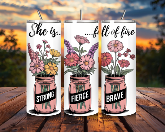 "She Is Full Of Fire" Tumbler