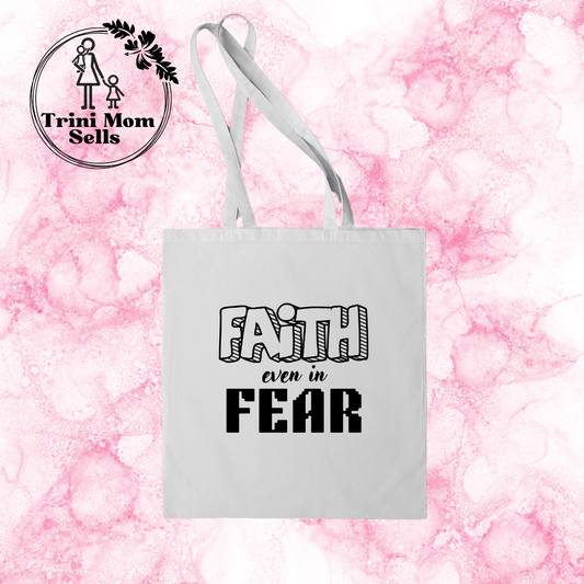 "Faith Even in Fear" Canvas Tote