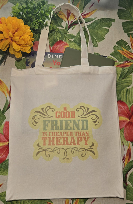 "A Good Friend Is Cheaper Than Therapy" Tote Gift Tan Tote Canvas Tote Women's Tote Bag Summer Bag